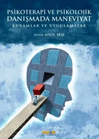 Psikoterapi ve Psikolojik Danışmada Maneviyat: Kuram ve Uygulamalar